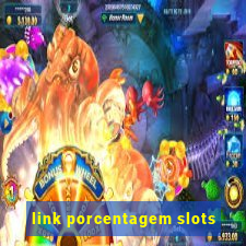 link porcentagem slots